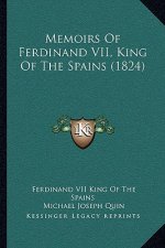 Memoirs of Ferdinand VII, King of the Spains (1824)