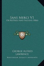 Sans Merci V1: Or Kestrels and Falcons (1866)