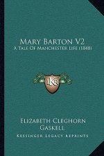 Mary Barton V2: A Tale of Manchester Life (1848)