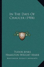 In the Days of Chaucer (1904)