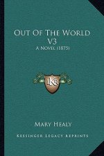 Out of the World V3: A Novel (1875)