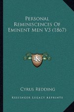 Personal Reminiscences Of Eminent Men V3 (1867)