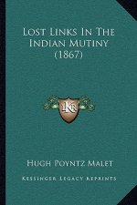 Lost Links in the Indian Mutiny (1867)