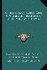 Office Organization and Management, Including Secretarial Work (1906)