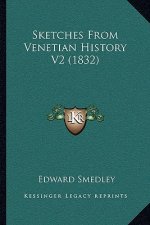 Sketches From Venetian History V2 (1832)