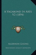 A Vagabond in Arts V2 (1894)