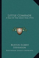Little Comrade: A Tale of the Great War (1915)