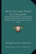 Our Cycling Tour in England: From Canterbury to Dartmoor Forest, and Back by Way of Bath, Oxford, and the Thames Valley (1892)