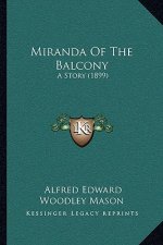 Miranda Of The Balcony: A Story (1899)