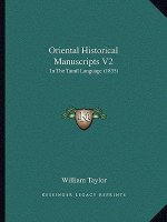 Oriental Historical Manuscripts V2: In the Tamil Language (1835)
