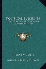 Political Elements: Or the Progress of Modern Legislation (1852)