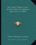 My Early Travels and Adventures in America and Asia V1 (1895)