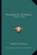 Philbrick Howell: A Novel (1901)