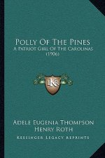 Polly of the Pines: A Patriot Girl of the Carolinas (1906)