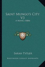 Saint Mungo's City V3: A Novel (1884)