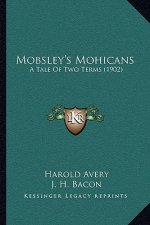 Mobsley's Mohicans: A Tale of Two Terms (1902)
