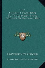 The Student's Handbook to the University and Colleges of Oxford (1898)