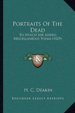 Portraits of the Dead: To Which Are Added, Miscellaneous Poems (1829)