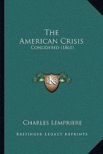 The American Crisis: Considered (1861)