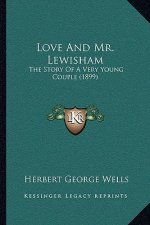 Love And Mr. Lewisham: The Story Of A Very Young Couple (1899)
