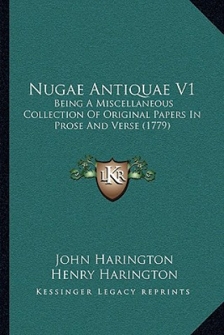 Nugae Antiquae V1: Being a Miscellaneous Collection of Original Papers in Prose and Verse (1779)