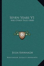 Seven Years V1: And Other Tales (1860)