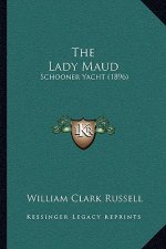 The Lady Maud: Schooner Yacht (1896)