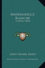 Mademoiselle Blanche: A Novel (1896)