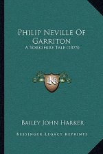 Philip Neville of Garriton: A Yorkshire Tale (1875)