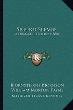 Sigurd Slembe: A Dramatic Trilogy (1888)