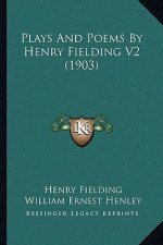 Plays and Poems by Henry Fielding V2 (1903)
