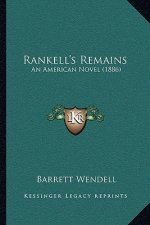 Rankell's Remains: An American Novel (1886)