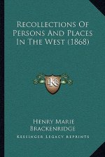 Recollections of Persons and Places in the West (1868)