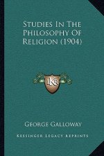 Studies in the Philosophy of Religion (1904)