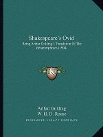 Shakespeare's Ovid: Being Arthur Golding's Translation of the Metamorphoses (1904)