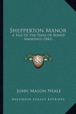 Shepperton Manor: A Tale of the Times of Bishop Andrewes (1845)