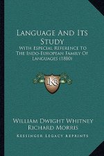 Language and Its Study: With Especial Reference to the Indo-European Family of Languages (1880)