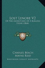 Lost Lenore V2: Or the Adventures of a Rolling Stone (1864)