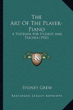 The Art of the Player-Piano: A Textbook for Student and Teacher (1922)