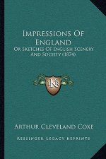 Impressions of England: Or Sketches of English Scenery and Society (1874)