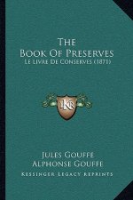 The Book of Preserves: Le Livre de Conserves (1871)
