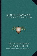 Greek Grammar: For the Use of Schools (1826)