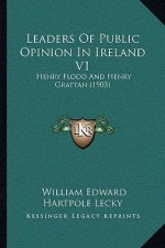 Leaders of Public Opinion in Ireland V1: Henry Flood and Henry Grattan (1903)
