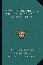 Memoirs and Artistic Studies of Adelaide Ristori (1907)