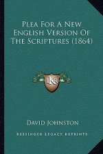 Plea for a New English Version of the Scriptures (1864)
