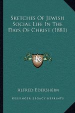 Sketches of Jewish Social Life in the Days of Christ (1881)