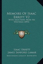 Memoirs of Isaac Errett V2: With Selections from His Writings (1893)