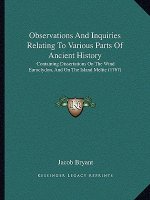 Observations And Inquiries Relating To Various Parts Of Ancient History: Containing Dissertations On The Wind Euroclydon, And On The Island Melite (17