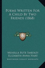 Poems Written for a Child by Two Friends (1868)