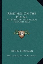 Readings on the Psalms: With Notes on Their Musical Treatment (1873)